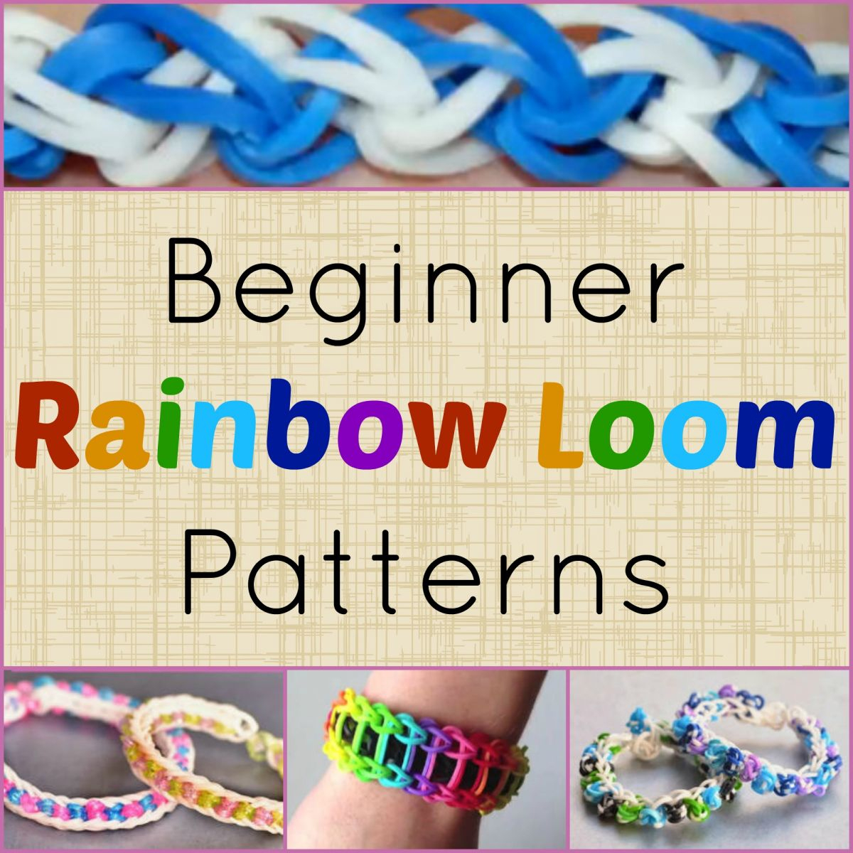 10 Beginner Rainbow Loom Patterns + Video Tutorials - Free Printable Loom Bracelet Patterns