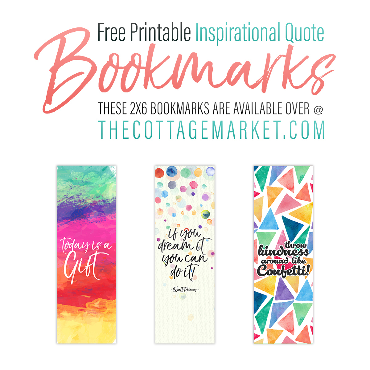 Free Printable Inspirational Quote Bookmarks - The Cottage Market - Free Printable Bookmarks