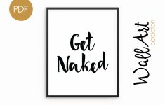 Free Printable Wall Art - Get Naked | For The Home In 2019 - Free Printable Wall Art