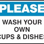 Housekeeping Sign   Please   Wash Your Own Cups And Dishes In 2019   Free Wash Your Hands Signs Printable