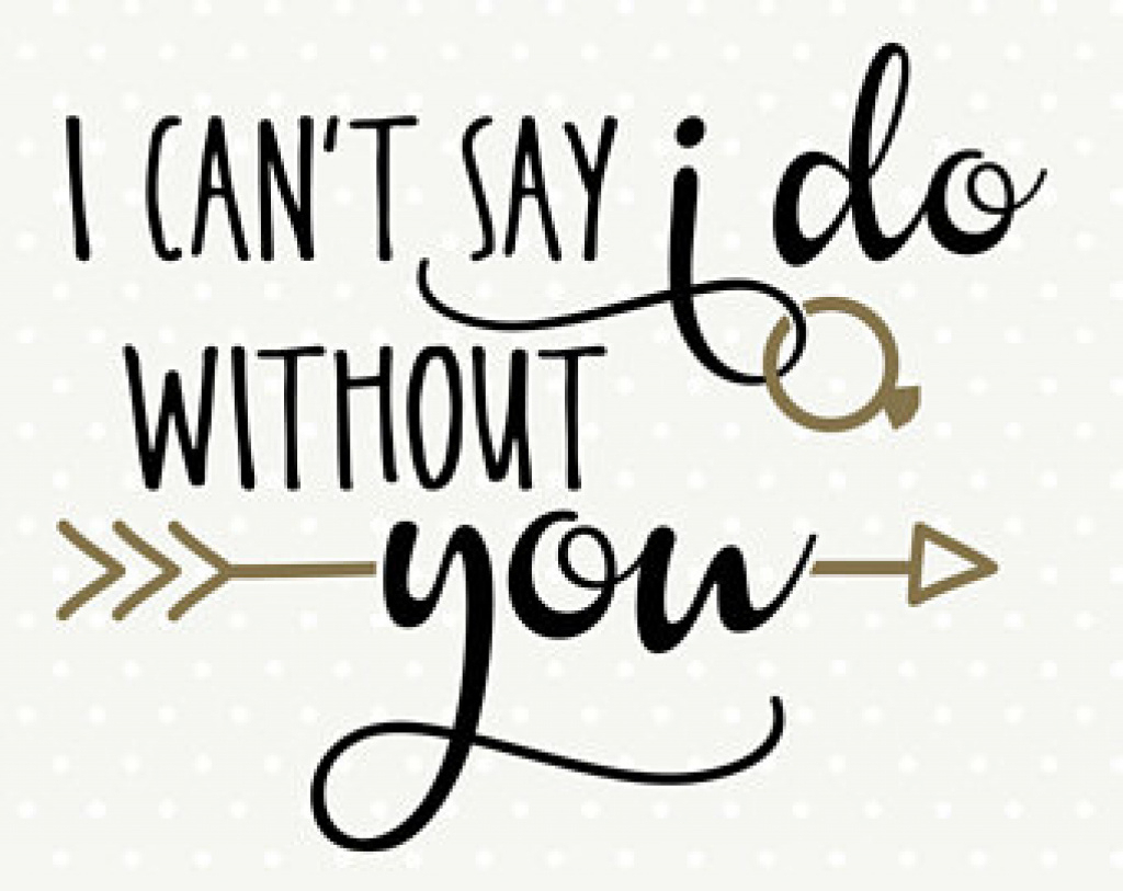 I Can T Say I Do Without You Free Template Il 340×270.1223817120 - I Can T Say I Do Without You Free Printable
