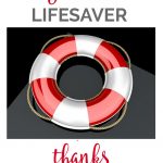 It's Written On The Wall: You're A Lifesaver—Thanks For All You Do   Free Printable Lifesaver Tags