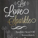 Let Love Sparkle ~ Sparkler Send Off After Reception. This Sign Is   Free Printable Wedding Sparkler Sign