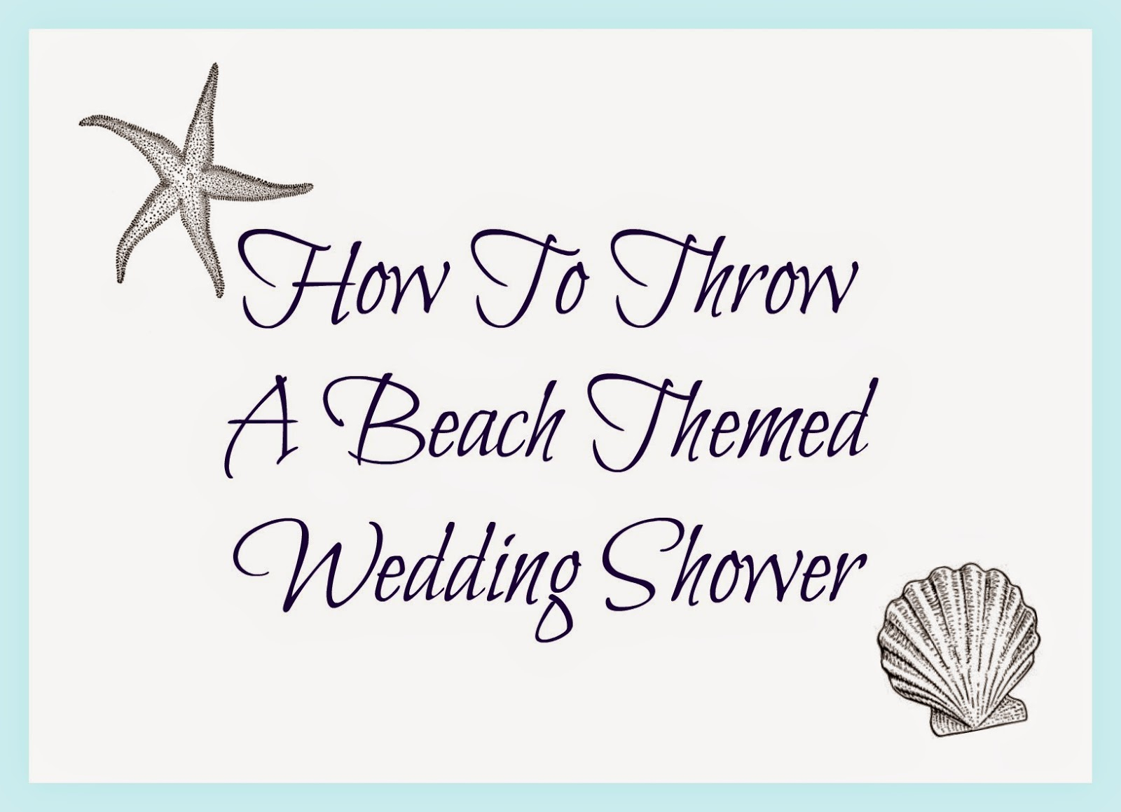 My Favorite Things: Jess&amp;#039;s Beach Themed Wedding Shower // Moh // May - Free Printable Beach Theme Bridal Shower Invitations
