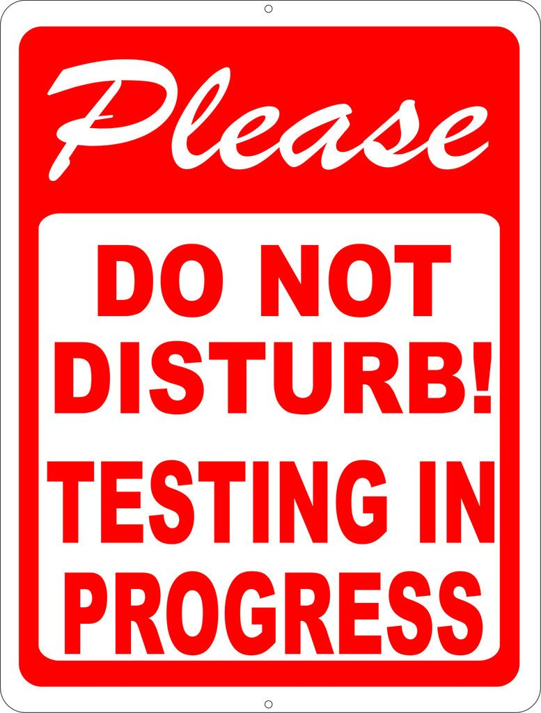 Please Do Not Disturb Testing In Progress Sign | Test Signs - Free Printable Testing Signs