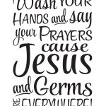 Saying About Washing Your Hands And Saying Your Prayers | Wash Your   Wash Your Hands And Say Your Prayers Free Printable