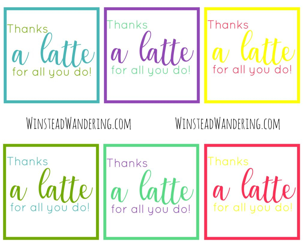 Thanks A Latte For All You Do!&amp;quot; Free Printable | Winstead Wandering - Thanks A Latte Free Printable