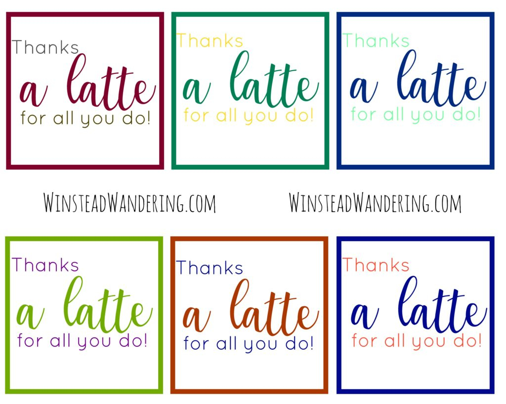 Thanks A Latte For All You Do!&amp;quot; Free Printable | Winstead Wandering - Thanks A Latte Free Printable Card